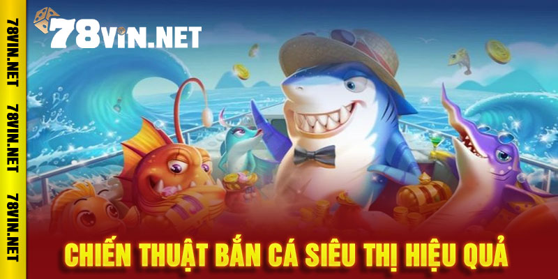 Bắn Cá Siêu Thị